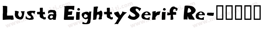 Lusta EightySerif Re字体转换